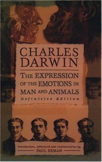 The Expression Of The Emotions In Man And Animals - Charles Darwin, Paul Ekman