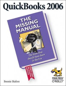 QuickBooks 2006: The Missing Manual - Bonnie Biafore