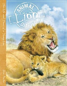 Lion: A Diary Written by Lion - Steve Parker