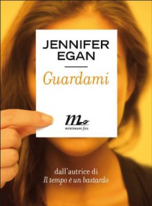 Guardami (Italian Edition) - Jennifer Egan