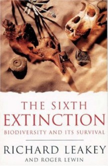 The Sixth Extinction (Science Masters) - Richard E. Leakey, Roger Lewin