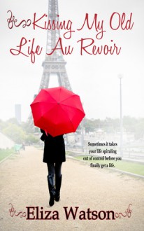 Kissing My Old Life Au Revoir - Eliza Watson