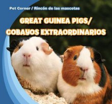 Great Guinea Pigs/Cobayos Extraordinarios - Rose Carraway, Eduardo Alaman