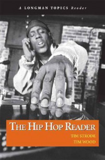 Hip Hop Reader, The (A Longman Topics Reader) - Tim Strode, Tim Wood