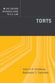 The Oxford Introductions to U.S. Law:Torts - John C.P. Goldberg, Benjamin C. Zipursky