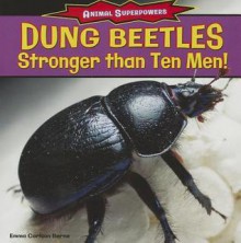 Dung Beetles: Stronger Than Ten Men! - Emma Carlson Berne