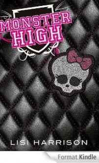 Monster High Tome 1 - Lisi Harrison