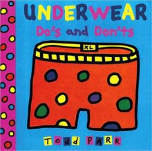 Underwear Do's and Don'ts - Todd Parr