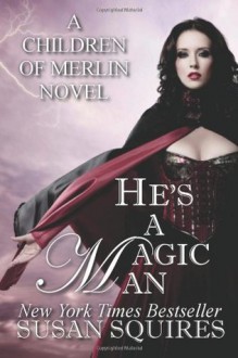 He's A Magic Man - Susan Squires