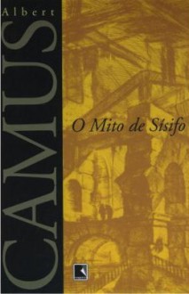 O Mito de Sísifo - Albert Camus