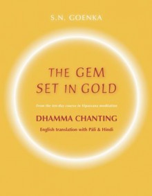 The Gem Set in Gold - S.N. Goenka