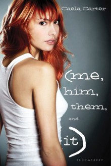 Me, Him, Them, & It - Caela Carter