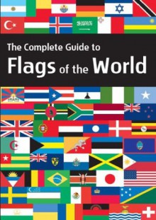 The Complete Guide to Flags of the World - Brian Johnson Barker