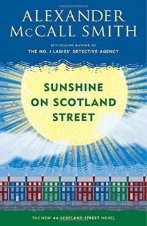 Sunshine on Scotland Street: A 44 Scotland Street Novel (8) - Alexander McCall Smith