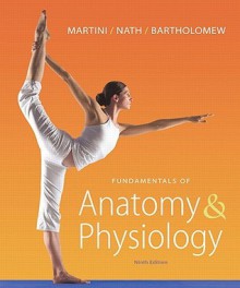 Fundamentals of Anatomy & Physiology [With Paperback Book and Access Code] - Frederic H. Martini, Judi L. Nath, Edwin F. Bartholomew