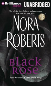 Black Rose (In the Garden trilogy #2) - Nora Roberts