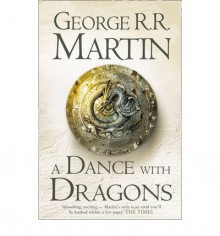 A Dance With Dragons - George R.R. Martin