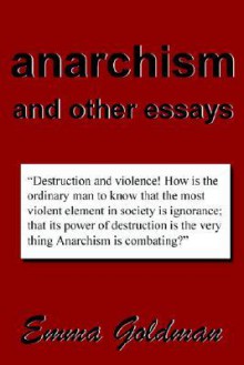 Anarchism And Other Essays - Emma Goldman