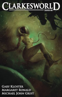 Clarkesworld Magazine Issue 66 - Neil Clarke, Margaret Ronald, Michael John Grist, Gary Kloster, E. C. Ambrose