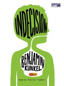 Indecision - Benjamin Kunkel