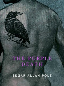 The Purple Death - Edgar Allan Pole, Andrew Shaffer