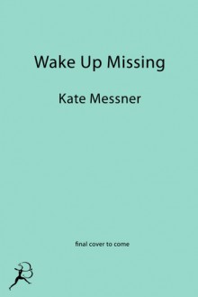 Wake Up Missing - Kate Messner