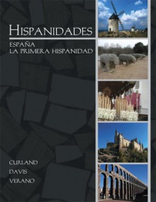 Hispanidades: Espa?a La Primera Hispanidad with DVDs - David J Curland, Robert L. Davis