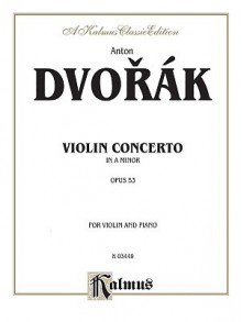 Concerto in a Minor, Op. 53 - Antonin Dvork