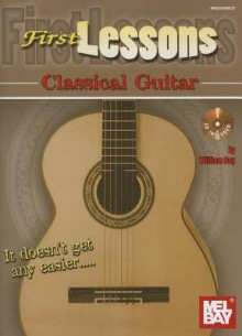 First Lessons Classical Guitar - William Bay