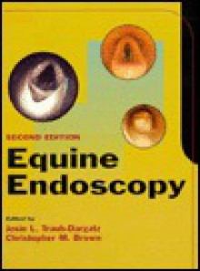 Equine Endoscopy - Josie L. Traub-Dargatz, Chris Brown