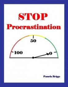 How To Stop Procrastination - Pamela Briggs