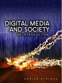 Digital Media and Society: An Introduction - Adrian Athique