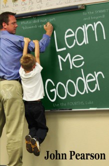 Learn Me Gooder - John Pearson