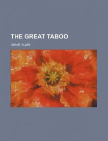 The Great Taboo - Grant Allen