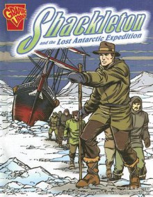 Shackleton and the Lost Antarctic Expedition - Blake Hoena, Dave Hoover, Charles Barnett