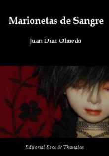 Marionetas de sangre - Juan Díaz Olmedo