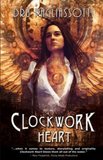 Clockwork Heart - Dru Pagliassotti