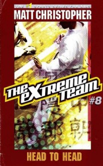 The Extreme Team #8: Head to Head - Matt Christopher