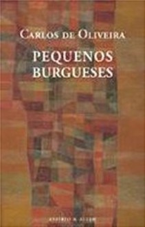 Pequenos Burgueses - Carlos de Oliveira