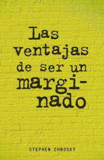 Las ventajas de ser un marginado - Stephen Chbosky