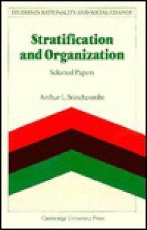 Stratification and Organization: Selected Papers - Arthur L. Stinchcombe