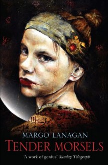 Tender Morsels - Margo Lanagan