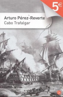 Cabo Trafalgar - Arturo Pérez-Reverte