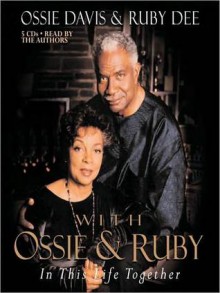 With Ossie and Ruby: In This Life Together - Ossie Davis, Ruby Dee