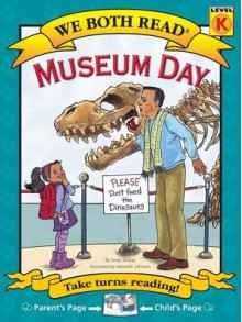 Museum Day (We Both Read-Level K) - Sindy McKay, Meredith Johnson