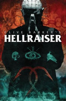 HELLRAISER TP VOL 03 (MR) (Clive Barker's Hellraiser) - Clive Barker, Anthony DiBlasi, Robb Humphreys, Mark L. Miller, Stephen Thompson, Janusz Ordon