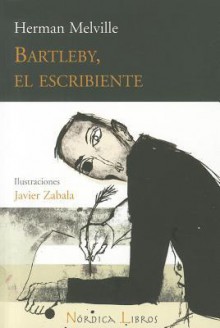 Bartleby, el escribiente - Javier Zabala, Herman Melville, Maria Jose Chulia