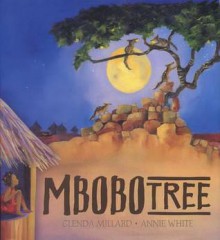 Mbobo Tree - Glenda Millard, Annie White