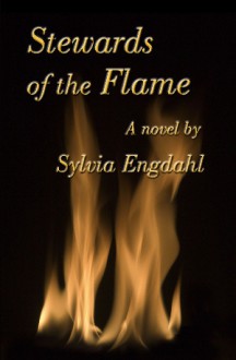 Stewards of the Flame - Sylvia Engdahl