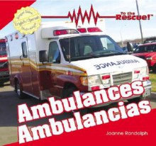 Ambulances/ Ambulancias (To The Rescue!) - Joanne Randolph, Eduardo Alaman